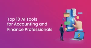 Top 10 AI Tools for Accounting and Finance Professionals